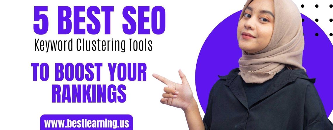 5 Best SEO Keyword Clustering Tools to Boost Your Rankings