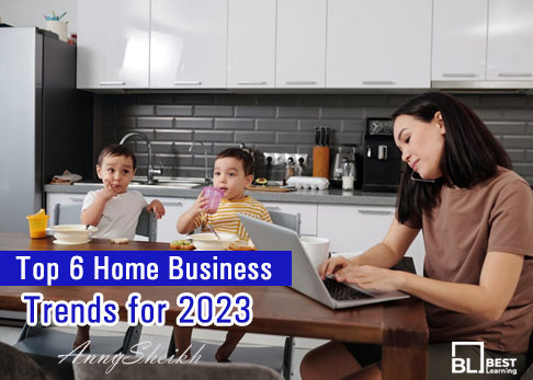 Top 6 Home Business Trends for 2023