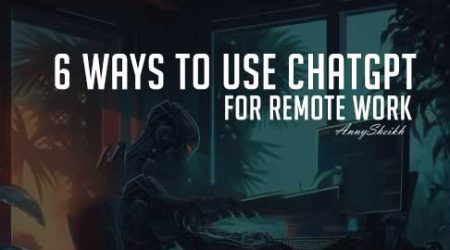 6 Ways to Use ChatGPT for Remote Work